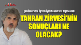 Tahran Zirvesi'nin sonuçları ne olacak?